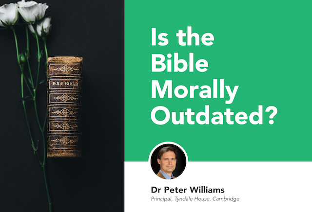 Is the Bible Morally Outdated?