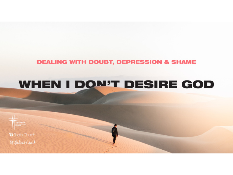 When I Don’t Desire God – Shame