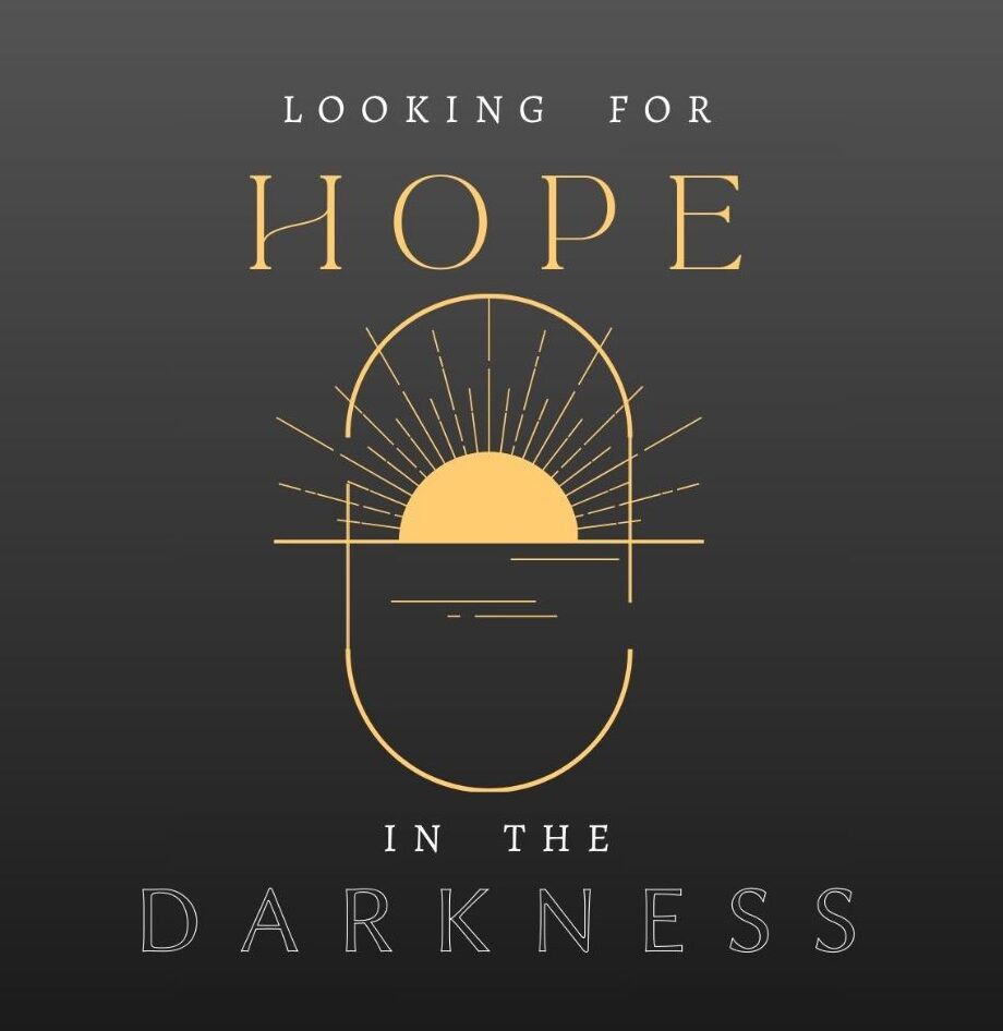 Looking for Hope in the Darkness